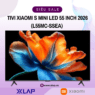 Tivi Xiaomi S Mini LED 55 inch 4K S 2026 L55MC-SSEA